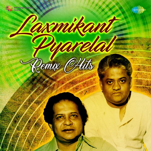 Laxmikant Pyarelal Remix Hits