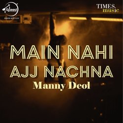 Main Nahi Ajj Nachna