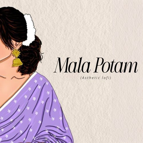 Mala Potam (Asthetic Vibe)