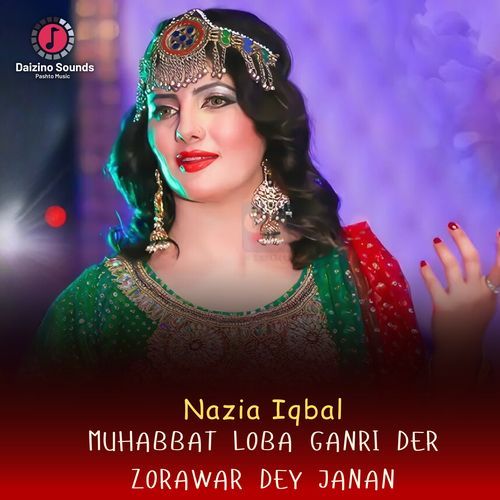 Muhabbat Loba Ganri Der Zorawar Dey Janan