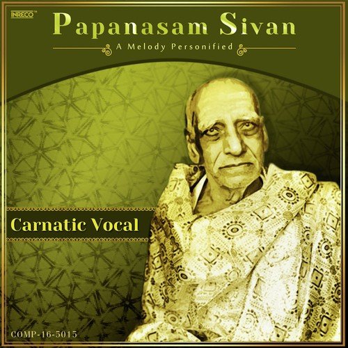 Papanasam Sivan - A Melody Personified