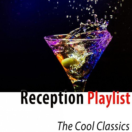 Reception Playlist (The Cool Classics)
