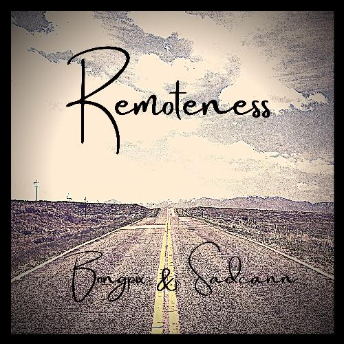 Remoteness (with Sadcann)