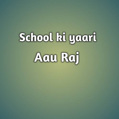 School ki yaari