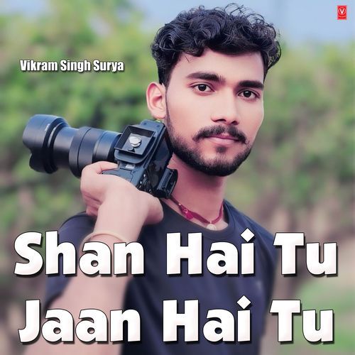 Shan Hai Tu Jaan Hai Tu