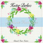Symphonie Fantastique, Op. 14: I. Dreams - Passions