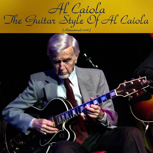 The Guitar Style of Al Caiola (Remastered 2016)