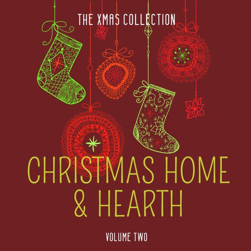 The Xmas Collection: Christmas Home & Hearth, Vol. 2