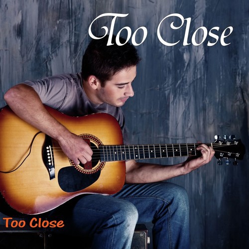 Too Close