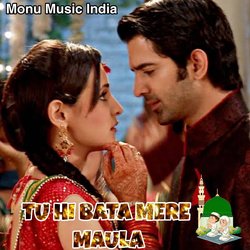 Tu Hi Bata Mere Maula