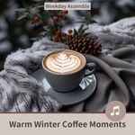 Warm Winter Coffee Moments