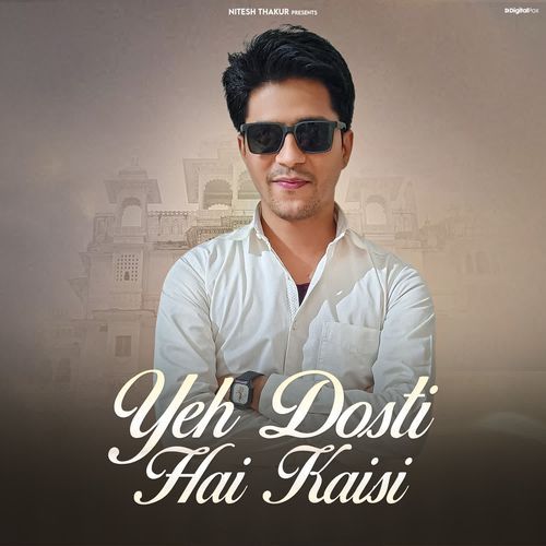 Yeh Dosti Hai Kaisi