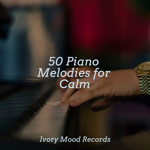 50 Piano Melodies for Calm_poster_image