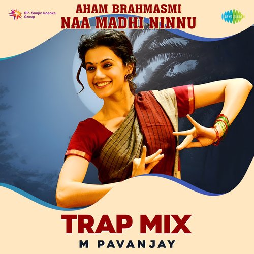Aham Brahmasmi-Naa Madhi Ninnu - Trap Mix