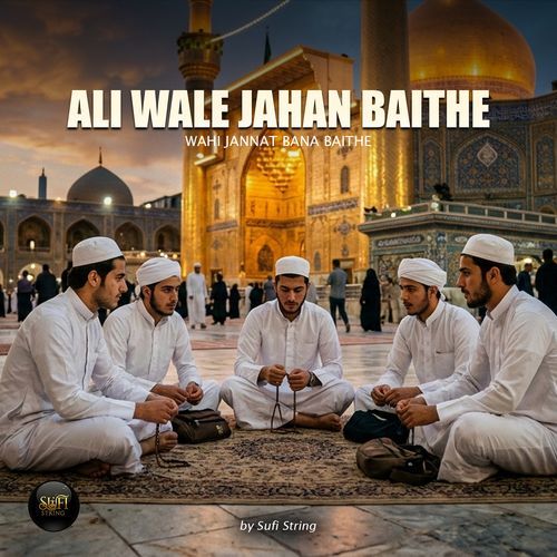 Ali Wale Jahan Baithe Wahi Jannat Bana Baithe