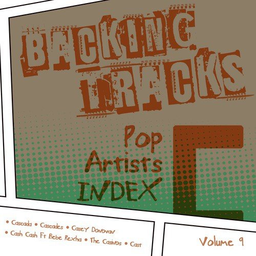 Backing Tracks / Pop Artists Index, C, (Cascada / Cascades / Casey Donovan / Cash Cash Ft Bebe Rexha / The Casinos / Cast), Vol. 9