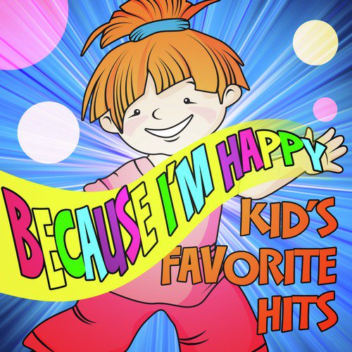 Because I'm Happy! Kid's Favorite Hits