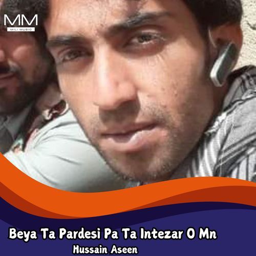 Beya Ta Pardesi Pa Ta Intezar O Mn