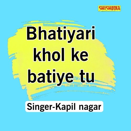 Bhatiyari Khol Ke Batiye Tu