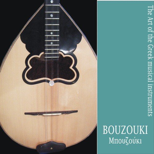 Bouzouki / The Art Of The Greek Musical Instruments Songs Download