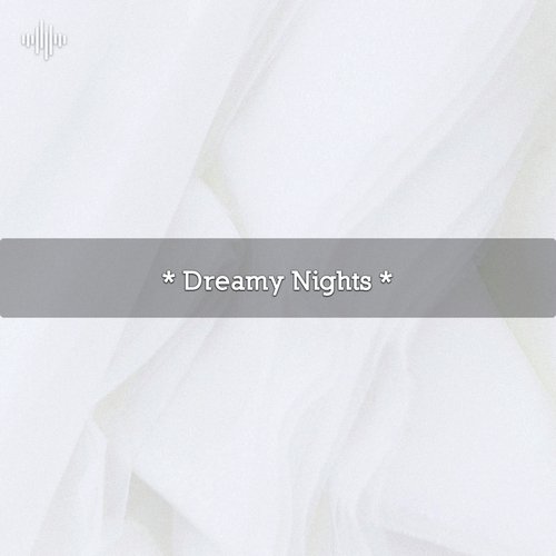 * Dreamy Nights *