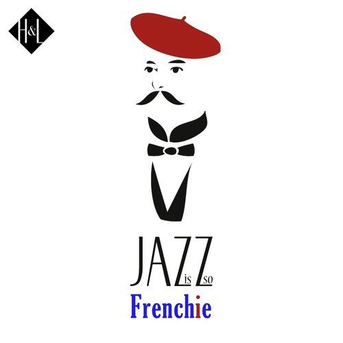 H&L: Jazz Is so Frenchie