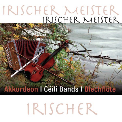 Irischer Meister - Akkordeon / Céilí Bands / Blechflöte