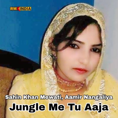 Jungle Me Tu Aaja