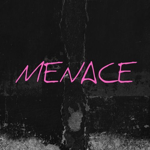 Menace (Sped Up)