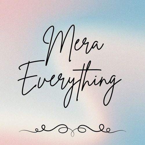 Mera Everything