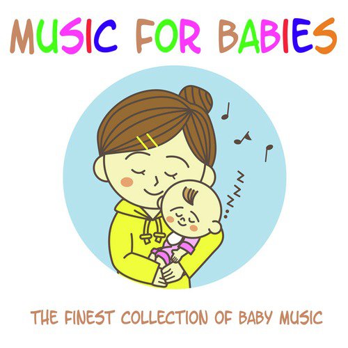 Music for Babies - The Finest Collection of Baby Music