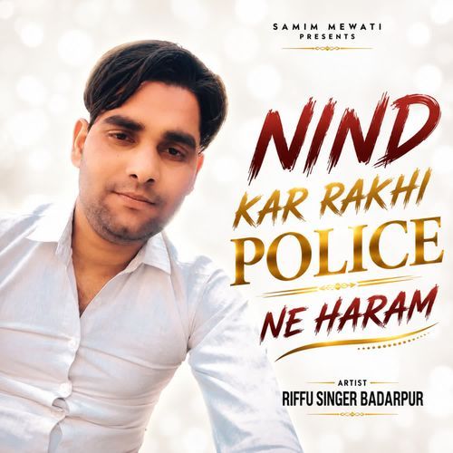 NIND KAR RAKHI POLICE NE HARAM