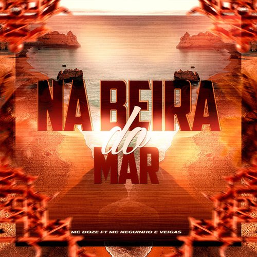 Na Beira do Mar (feat. Mc Neguinho &amp; VeigaS)_poster_image