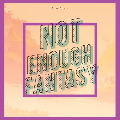 Not Enough Fantasy