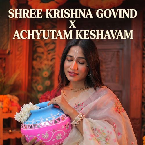 Shree Krishna Govind X Achyutam Keshavam