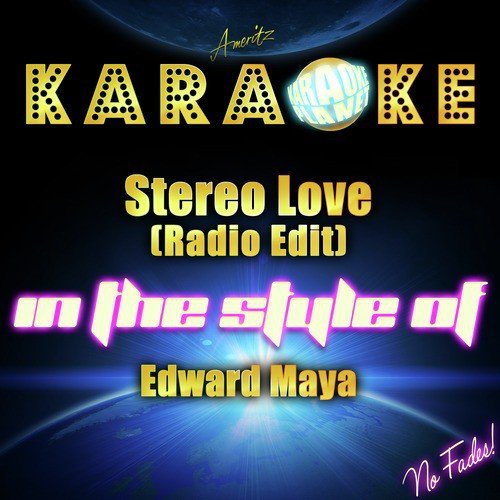 Stereo Love (Radio Edit) [In the Style of Edward Maya] [Karaoke Version]
