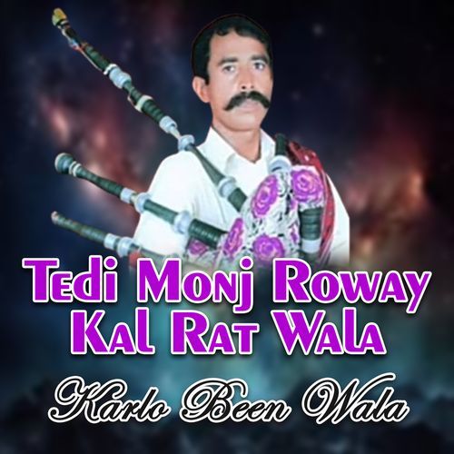 Tedi Monj Roway Kal Rat Wala