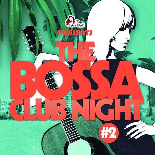 The Bossa Club Night, Vol. 2