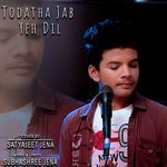 Toda Tha Jab Yeh Dil (Cover Version)
