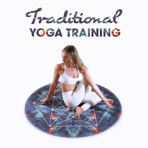 Traditional Yoga Training – New Age Background Meditation Music 2019