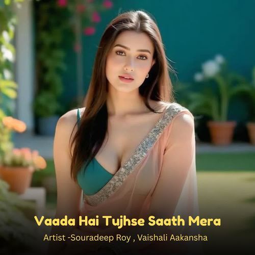 Vaada Hai Tujhse Saath Mera