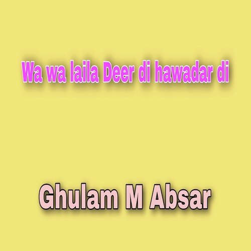 Wa wa laila Deer di hawadar di
