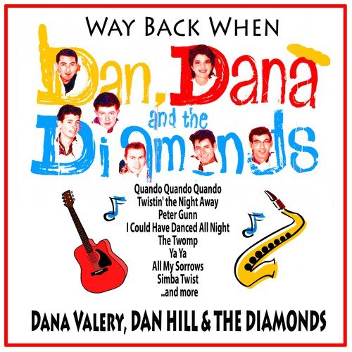 Way Back When : Dana, Dan and The Diamonds