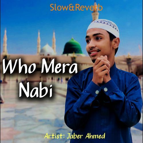 Who Mera Nabi (Slow & Reverb)