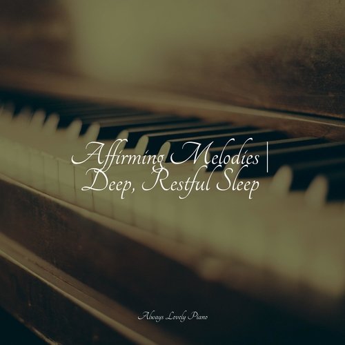 Affirming Melodies | Deep, Restful Sleep