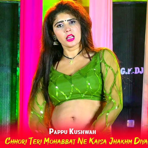 Chhori Teri Mohabbat Ne Kaisa Jhakhm Diya