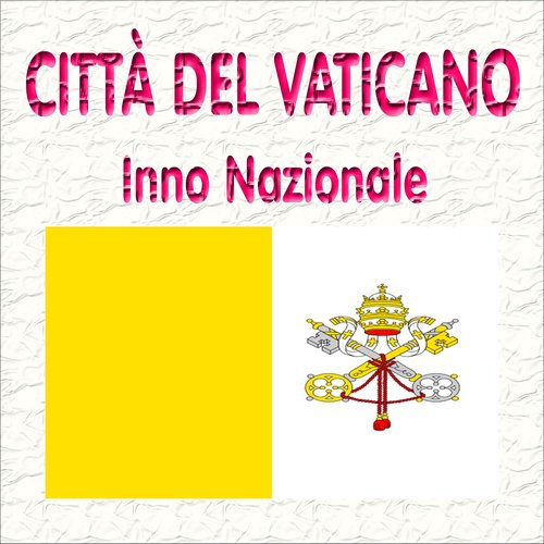 Città del Vaticano - Inno e marcia pontificale - Inno nazionale vaticano