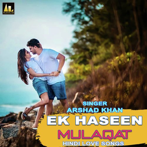 Ek Haseen Mulaqat-Hindi Love Songs