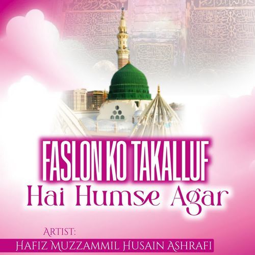 Faslon Ko Takalluf Hai Humse Agar