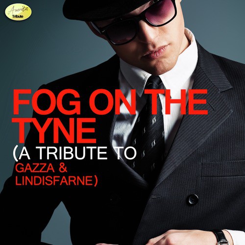 Fog On the Tyne (Revisited) - A Tribute to Gazza & Lindisfarne